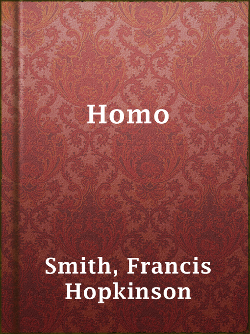 Title details for Homo by Francis Hopkinson Smith - Wait list